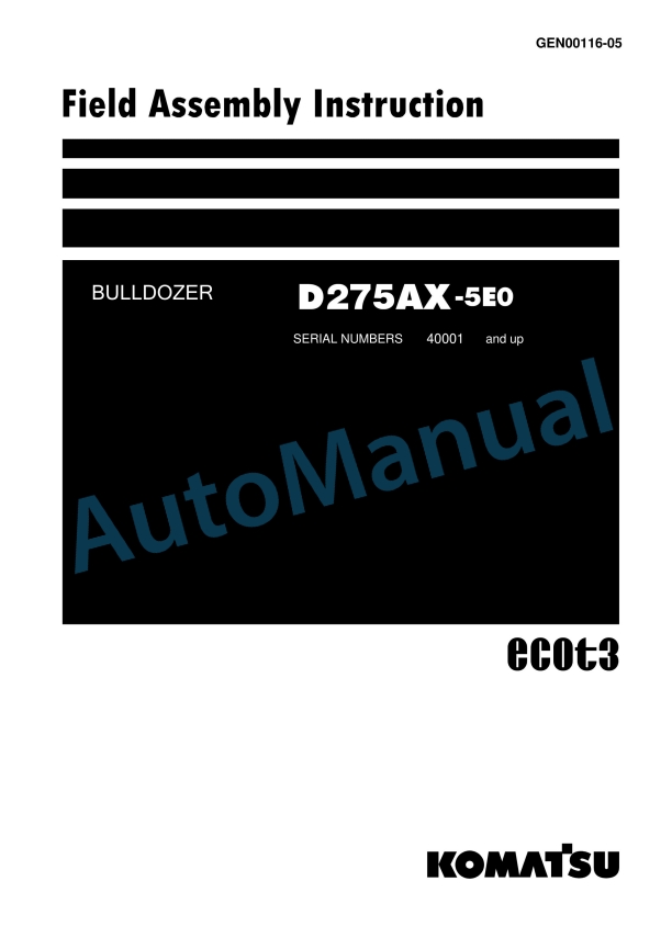 Komatsu D275AX-5E0 Bull Dozer Field Assembly Instruction GEN00116-05 1 Komatsu D275AX-5E0 Bull Dozer Field Assembly Instruction GEN00116-05