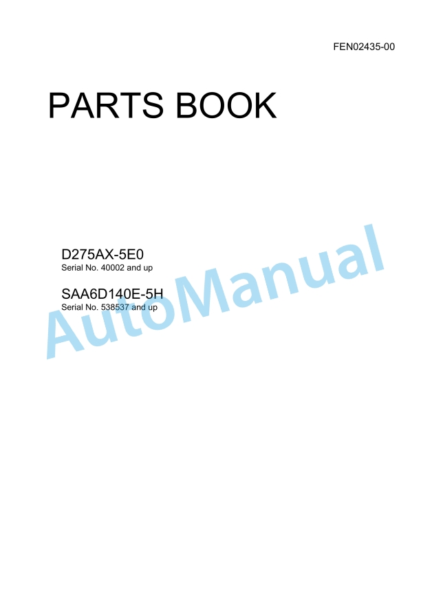 Komatsu D275AX-5E0, SAA6D140E-5H Parts Manual FEN02435-00 1 Komatsu D275AX-5E0, SAA6D140E-5H Parts Manual FEN02435-00
