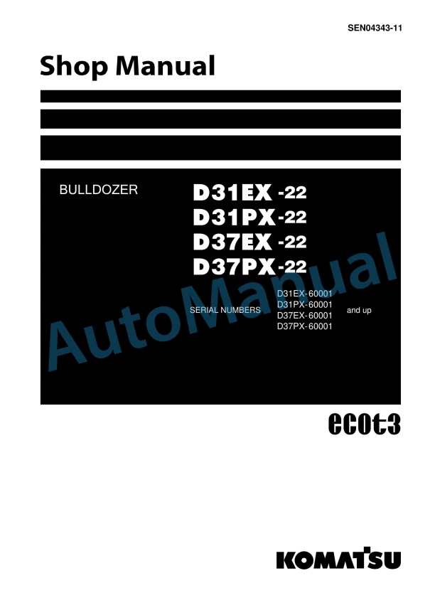 Komatsu D31EX-22, D31PX-22, D37EX-22, D37PX-22 Bull Dozer Shop Manual SEN04343-11