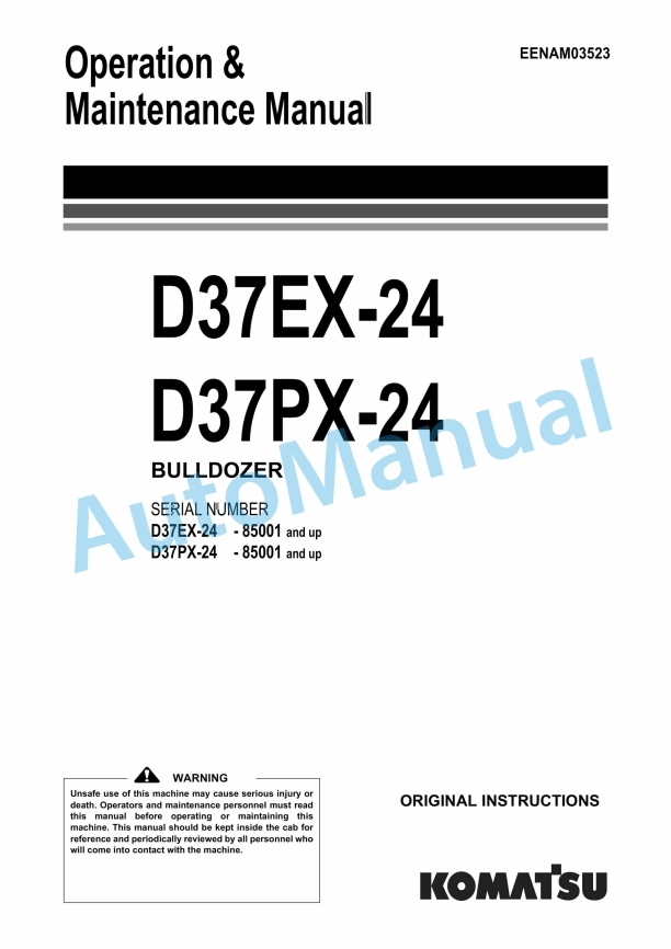 Komatsu D37EX-24, D37PX-24 Bull Dozer Operation and Maintenance Manual EENAM03523