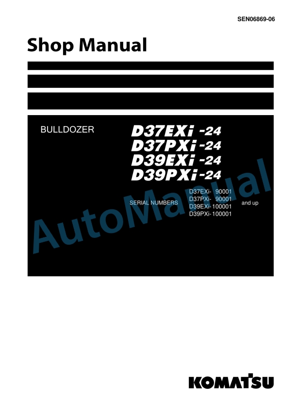 Komatsu D37EXi-24, D37PXi-24, D39EXi-24, D39PXi-24 Bull Dozer Shop Manual SEN06869-06