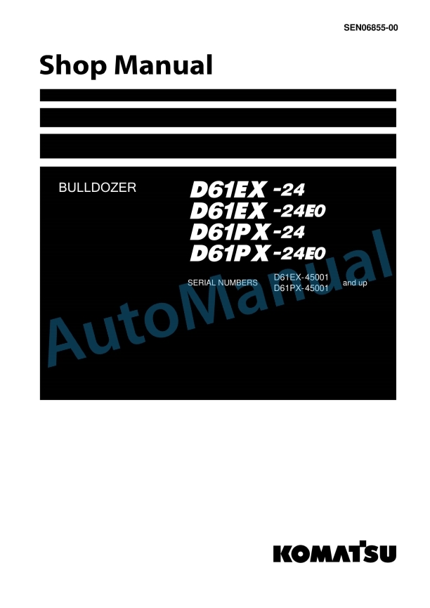 Komatsu D61EX-24, D61EX-24E0, D61PX-24, D61PX-24E0 Bull Dozer Shop Manual SEN06855-00