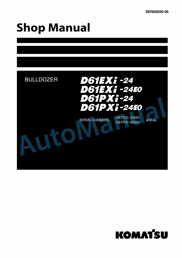 Komatsu D61EXi-24, D61EXi-24E0, D61PXi-24, D61PXi-24E0 Bull Dozer Shop Manual SEN06856-06