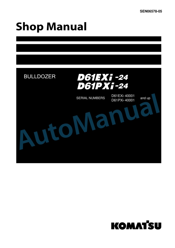 Komatsu D61EXi-24, D61PXi-24 Bull Dozer Shop Manual SEN06578-05