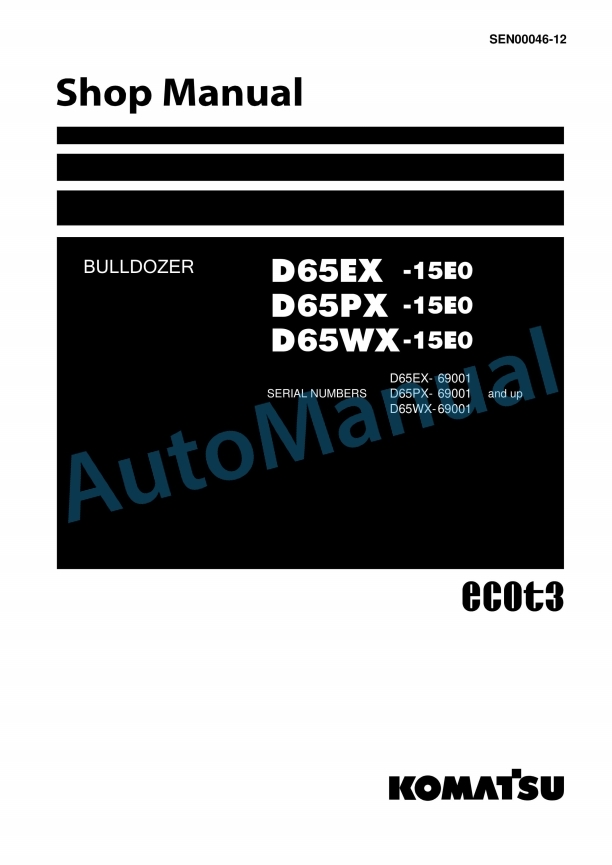 Komatsu D65EX-15E0, D65PX-15E0, D65WX-15E0 Bull Dozer Shop Manual SEN00046-12