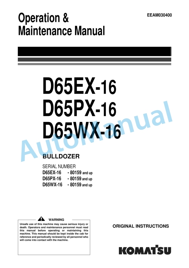 Komatsu D65EX-16, D65PX-16, D65WX-16 Bull Dozer Operation and Maintenance Manual EEAM030400