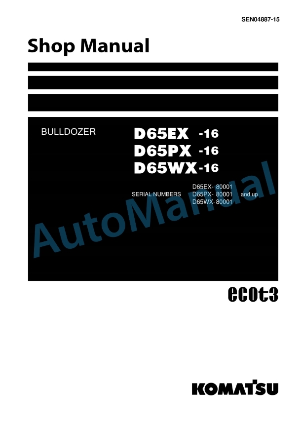 Komatsu D65EX-16, D65PX-16, D65WX-16 Bull Dozer Shop Manual SEN04887-15
