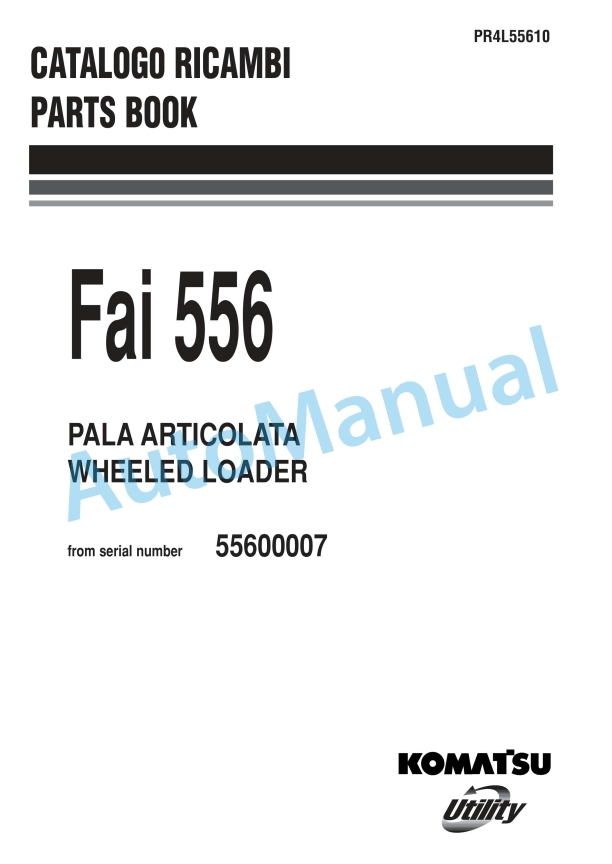 Komatsu Fai 556 Wheel Loader Parts Manual PR4L55610 1 Komatsu Fai 556 Wheel Loader Parts Manual PR4L55610