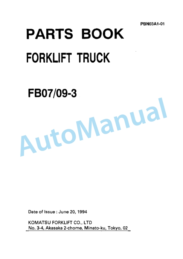 Komatsu FB07-3, FB09-3 Forklift Truck Parts Manual PBN03A1-01 1 Komatsu FB07-3, FB09-3 Forklift Truck Parts Manual PBN03A1-01