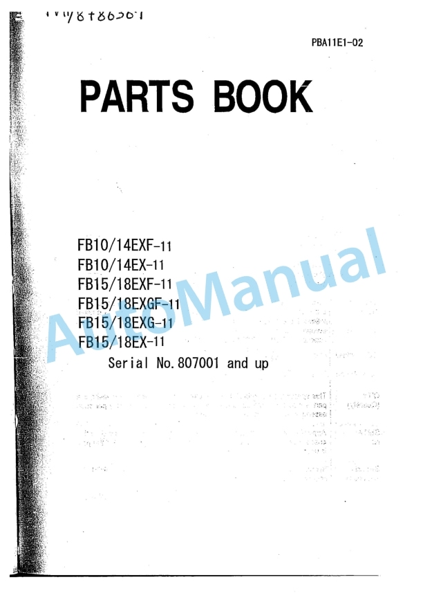 Komatsu FB10EXF-11, FB14EXF-11, FB10EX-11, FB14EX-11, FB15EXF-11, FB18EXF-11, FB15EXGF-11, FB18EXGF-11, FB15EXG Parts Manual PBA11E1-02 1 Komatsu FB10EXF-11, FB14EXF-11, FB10EX-11, FB14EX-11, FB15EXF-11, FB18EXF-11, FB15EXGF-11, FB18EXGF-11, FB15EXG Parts Manual PBA11E1-02