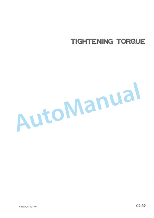 Komatsu FB10M-1, FB13M-1, FB15M-1 Electric Lift Truck Shop Manual FB10M-15M.1-BE1 3 Komatsu FB10M-1, FB13M-1, FB15M-1 Electric Lift Truck Shop Manual FB10M-15M.1-BE1-3