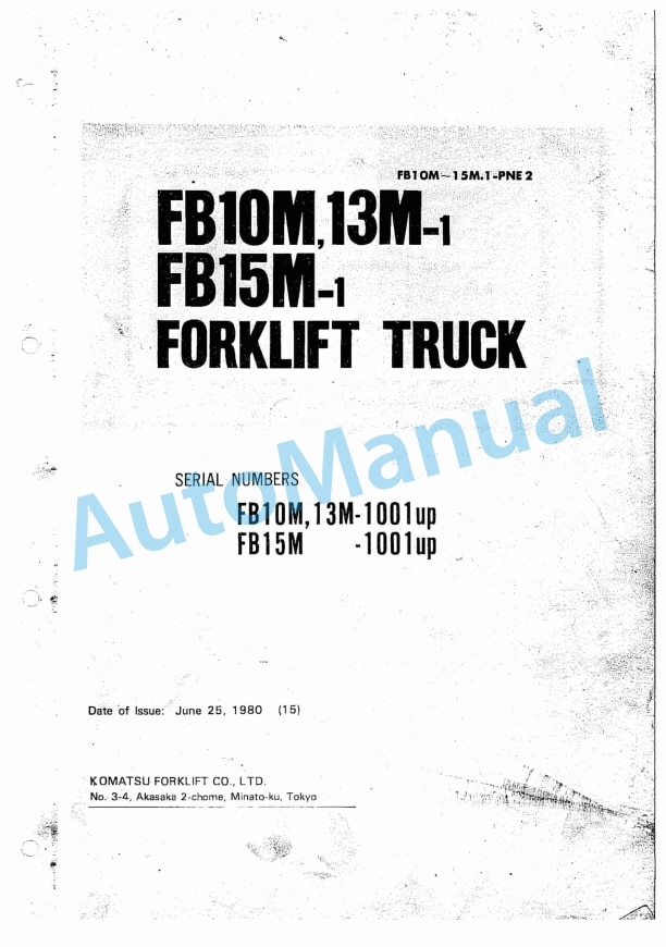 Komatsu FB10M-1, FB13M-1, FB15M-1 Forklift Truck Parts Manual FB10M_15M.1-PNE2 1 Komatsu FB10M-1, FB13M-1, FB15M-1 Forklift Truck Parts Manual FB10M_15M.1-PNE2