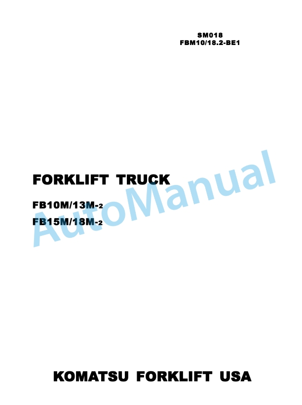 Komatsu FB10M-2, FB13M-2, FB15M-2, FB18M-2 Forklift Truck Shop Manual SM018