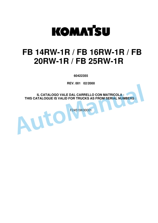 Komatsu FB14RW-1R, FB16RW-1R, FB20RW-1R, FB25RW-1R Parts Manual 60422355 Rev.001 1 Komatsu FB14RW-1R, FB16RW-1R, FB20RW-1R, FB25RW-1R Parts Manual 60422355 Rev.001