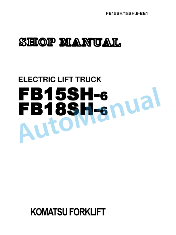 Komatsu FB15SH-6, FB18SH-6 Electric Lift Truck Shop Manual FB15SH_18SH.6-BE1