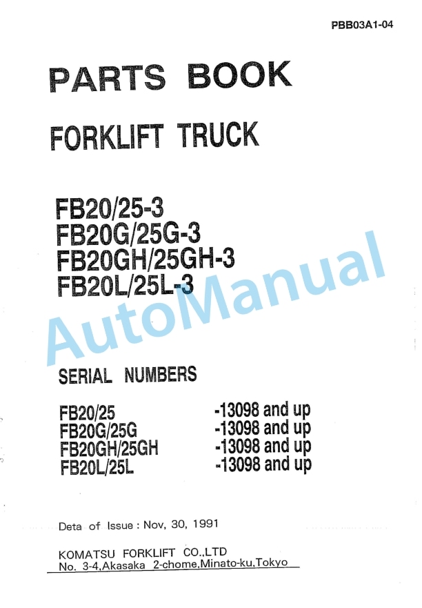 Komatsu FB20-3, FB25-3, FB20G-3, FB25G-3, FB20GH-3, FB25GH-3, FB20L-3, FB25L-3 Forklift Truck Parts Manual PBB03A1-04 1 Komatsu FB20-3, FB25-3, FB20G-3, FB25G-3, FB20GH-3, FB25GH-3, FB20L-3, FB25L-3 Forklift Truck Parts Manual PBB03A1-04