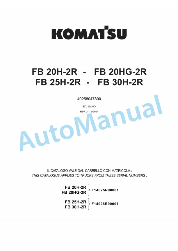 Komatsu FB20H-2R, FB20HG-2R, FB25H-2R, FB30H-2R Parts Manual 40258047800 1 Komatsu FB20H-2R, FB20HG-2R, FB25H-2R, FB30H-2R Parts Manual 40258047800