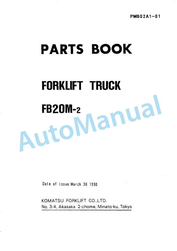 Komatsu FB20M-2 Forklift Truck Parts Manual PMB02A1-01 1 Komatsu FB20M-2 Forklift Truck Parts Manual PMB02A1-01