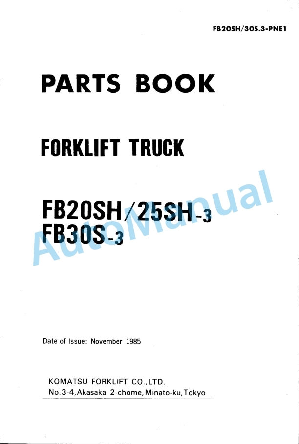 Komatsu FB20SH-3, FB25SH-3, FB30S-3 Parts Manual FB20SH-PNE1, FB30S.3-PNE1 1 Komatsu FB20SH-3, FB25SH-3, FB30S-3 Parts Manual FB20SH-PNE1, FB30S.3-PNE1