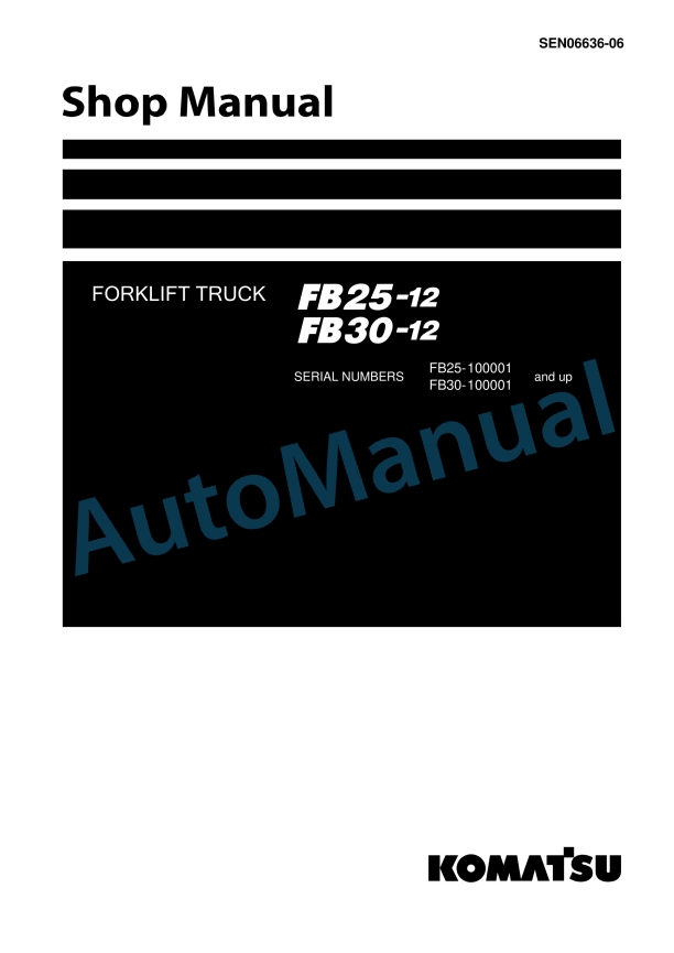 Komatsu FB25-12, FB30-12 Forklift Truck Shop Manual SEN06636-06