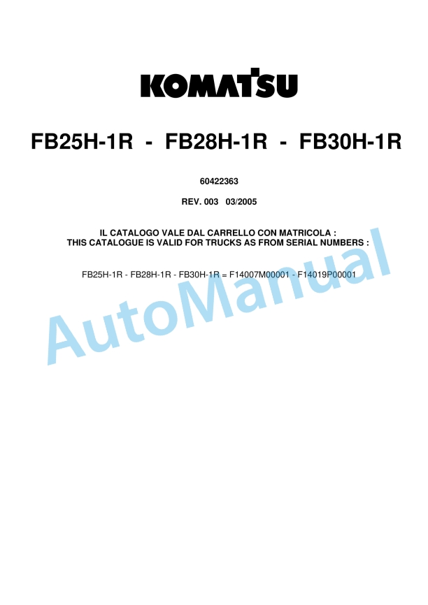 Komatsu FB25H-1R, FB28H-1R, FB30H-1R Parts Manual 60422363 Rev.003 1 Komatsu FB25H-1R, FB28H-1R, FB30H-1R Parts Manual 60422363 Rev.003