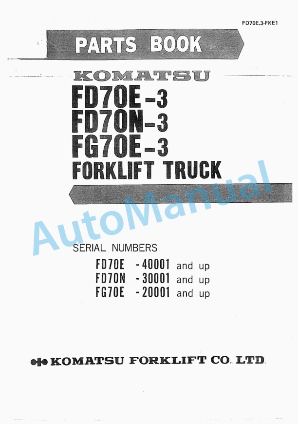 Komatsu FD70E-3, FD70N-3, FG70E-3 Forklift Truck Parts Manual FD70E.3-PNE1 1 Komatsu FD70E-3, FD70N-3, FG70E-3 Forklift Truck Parts Manual FD70E.3-PNE1