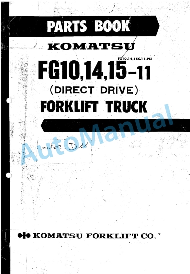 Komatsu FG10-11, FG14-11, FG15-11 Forklift Truck Parts Manual FG10,14,15C.11-PE1 1 Komatsu FG10-11, FG14-11, FG15-11 Forklift Truck Parts Manual FG10,14,15C.11-PE1