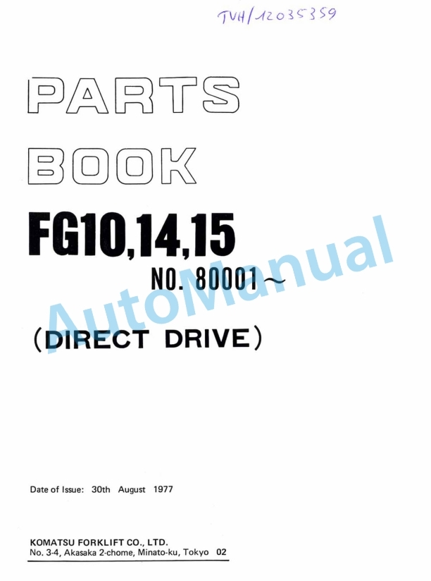 Komatsu FG10, FG14, FG15(DIRECT DRIVE) Forklift Truck Parts Manual 1 Komatsu FG10, FG14, FG15(DIRECT DRIVE) Forklift Truck Parts Manual