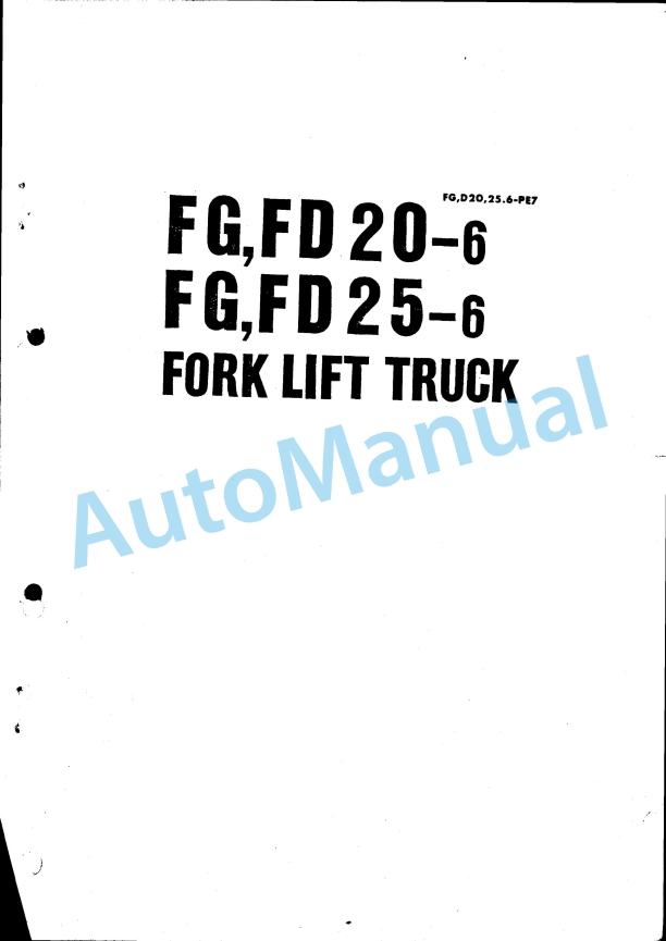 Komatsu FG20-6, FG25-6, FD20-6, FD25-6 Parts Manual FG,D20,25.6-PE7 1 Komatsu FG20-6, FG25-6, FD20-6, FD25-6 Parts Manual FG,D20,25.6-PE7