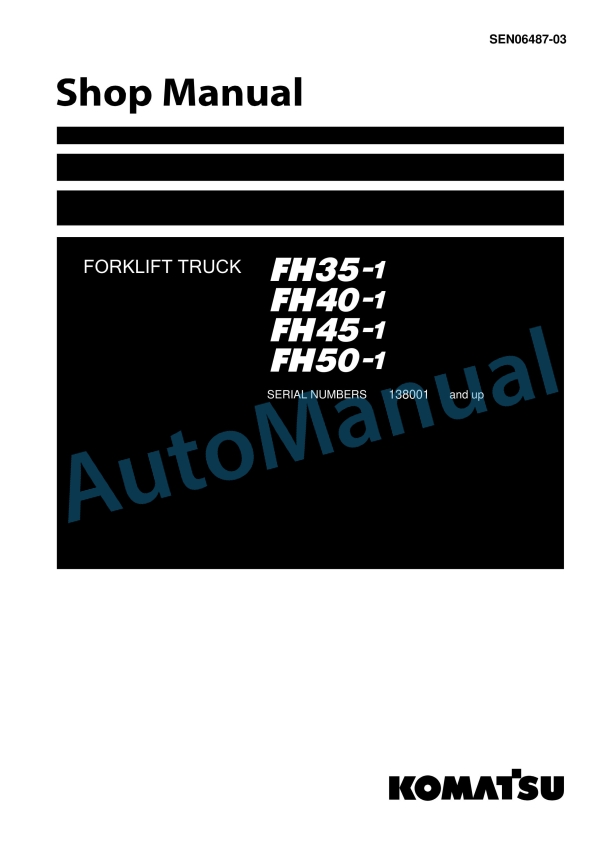Komatsu FH35-1, FH40-1, FH45-1, FH50-1 Forklift Truck Shop Manual SEN06487-03