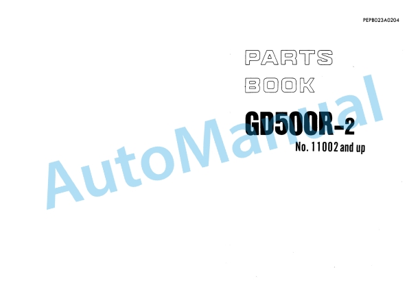 Komatsu GD500R-2 Motor Grader Parts Manual PEPB023A0204 1 Komatsu GD500R-2 Motor Grader Parts Manual PEPB023A0204