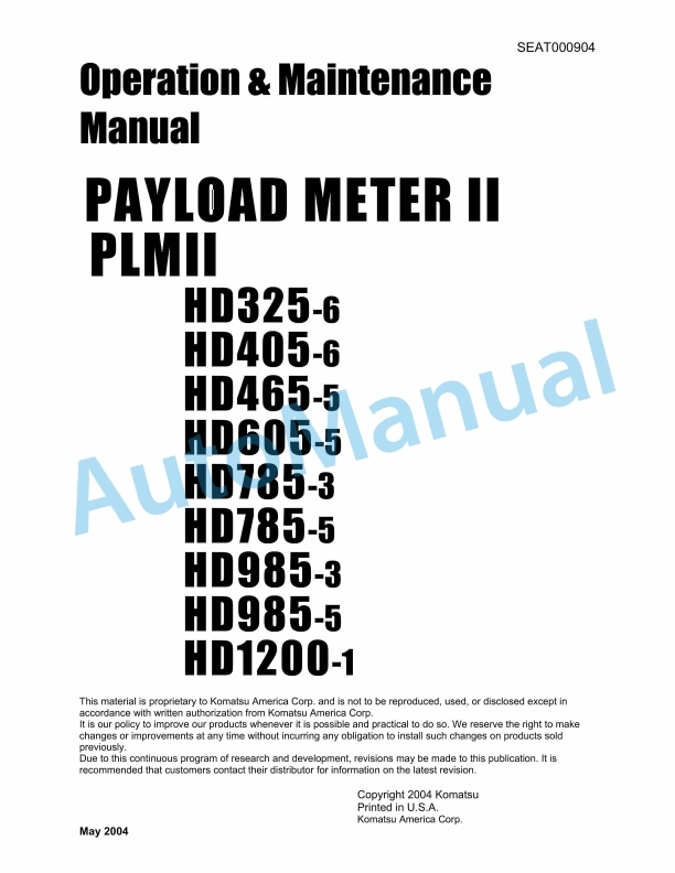 Komatsu HD325-6, HD405-6, HD465-5, HD605-5, HD785-3, HD785-5, HD985-3, HD985-5, HD1200-1 Payload Meter II Dump Truck Operation and Maintenance Manual SEATD00904