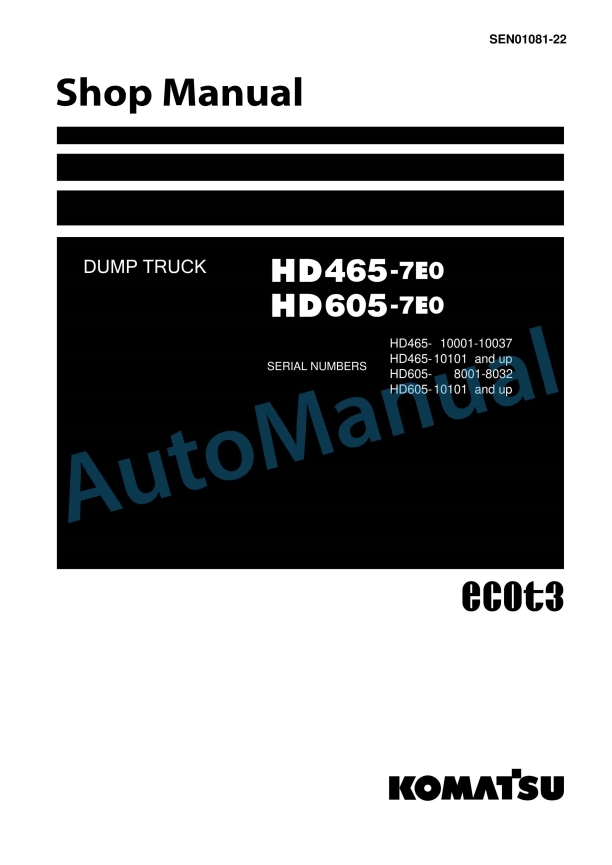 Komatsu HD465-7E0, HD605-7E0 Dump Truck Shop Manual SEN01081-22