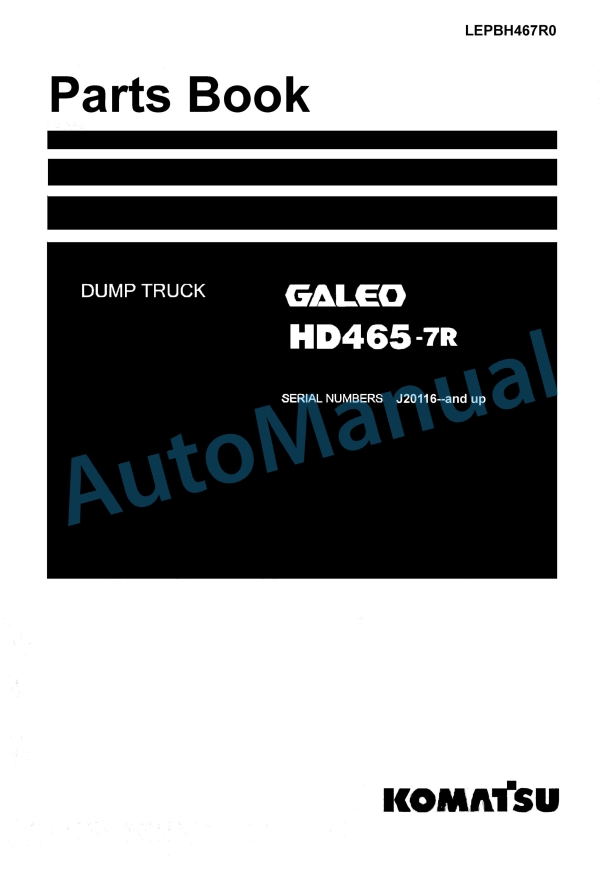 Komatsu HD465-7R Galeo Dump Truck Parts Manual LEPBH467R0 1 Komatsu HD465-7R Galeo Dump Truck Parts Manual LEPBH467R0