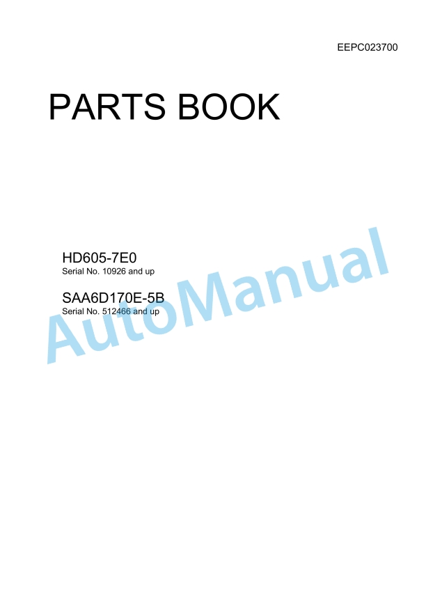 Komatsu HD605-7E0 Dump Truck Parts Manual EEPC023700 1 Komatsu HD605-7E0 Dump Truck Parts Manual EEPC023700
