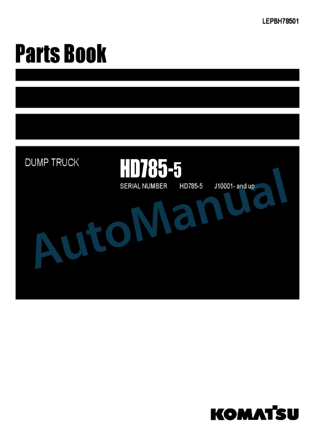 Komatsu HD785-5 Dump Truck Parts Manual LEPBH78501 1 Komatsu HD785-5 Dump Truck Parts Manual LEPBH78501