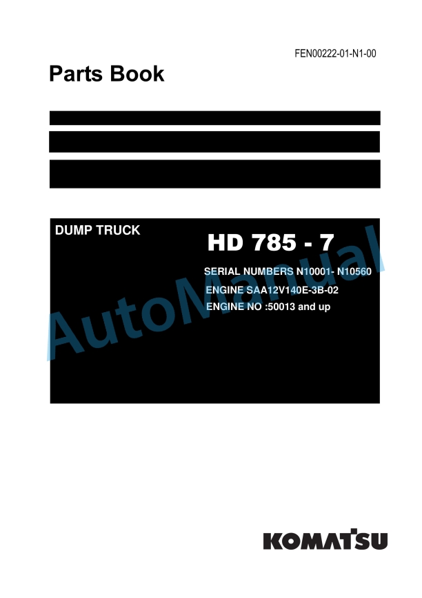 Komatsu HD785-7 Dump Truck Parts Manual FEN00222-01-N1-00 1 Komatsu HD785-7 Dump Truck Parts Manual FEN00222-01-N1-00