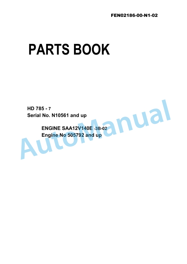 Komatsu HD785-7 Dump Truck Parts Manual FEN02186-00-N1-02 1 Komatsu HD785-7 Dump Truck Parts Manual FEN02186-00-N1-02