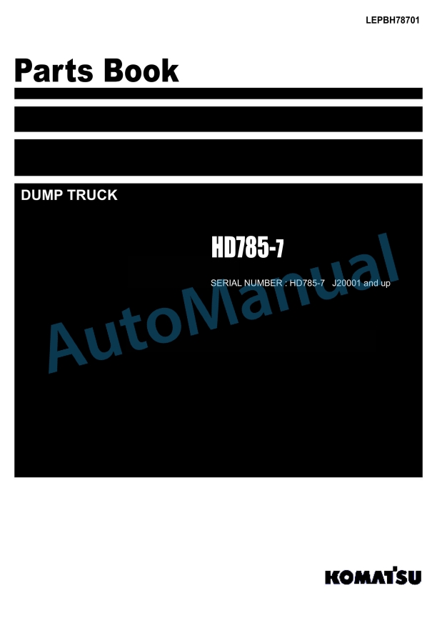 Komatsu HD785-7 Dump Truck Parts Manual LEPBH78701 1 Komatsu HD785-7 Dump Truck Parts Manual LEPBH78701