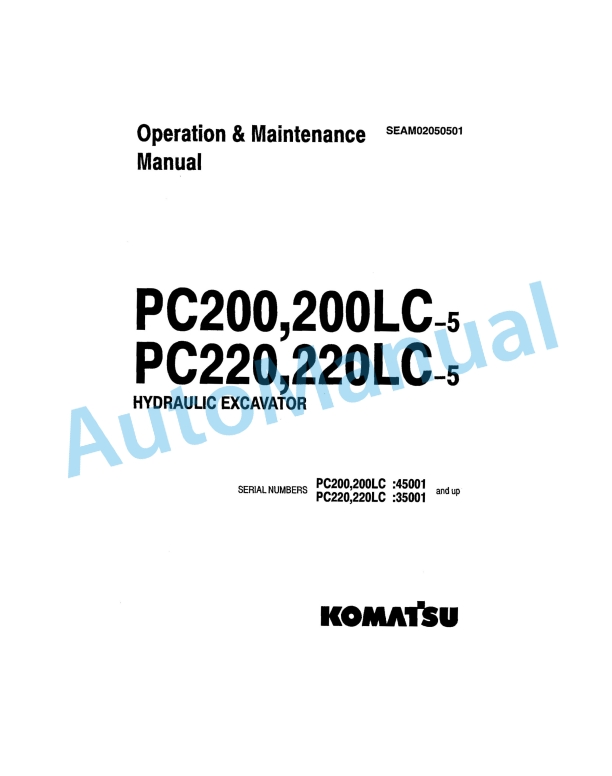 Komatsu PC200-5, PC200LC-5, PC220-5, PC220LC-5 Hydraulic Excavator Operation and Maintenance Manual SEAM02050501