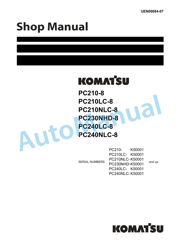 Komatsu PC210-8, PC210LC-8, PC210NLC-8, PC230NHD-8, PC240LC-8, PC240NLC-8 Hydraulic Excavator Shop Manual UEN00084-07