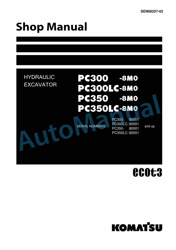 Komatsu PC300-8M0, PC300LC-8M0, PC350-8M0, PC350LC-8M0 Hydraulic Excavator Shop Manual SEN06257-02