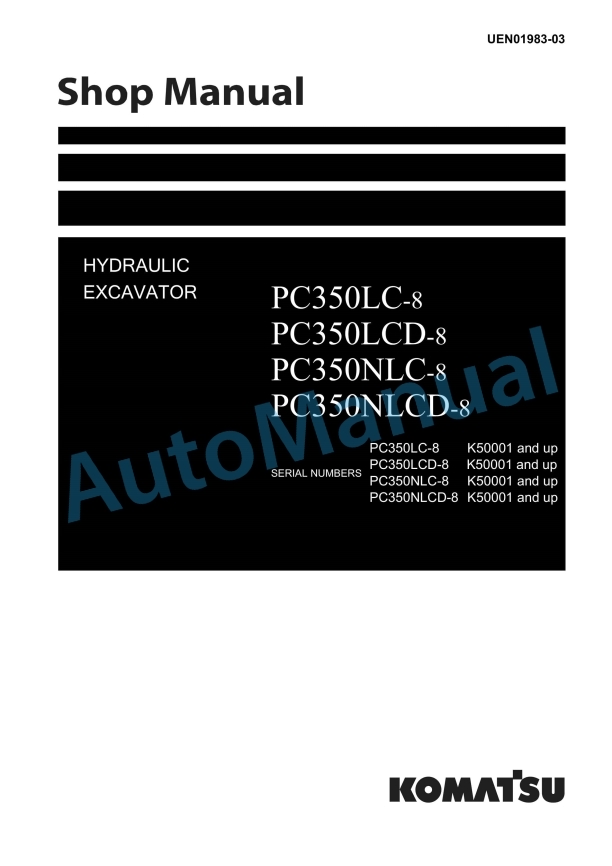 Komatsu PC350LC-8, PC350LCD-8, PC350NLC-8, PC350NLCD-8 Hydraulic Excavator Shop Manual UEN01983-03