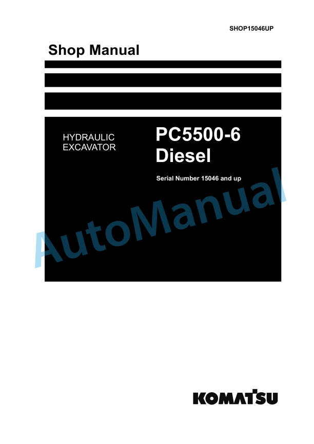 Komatsu PC5500-6 Diesel Hydraulic Excavator Shop Manual SHOP15046UP