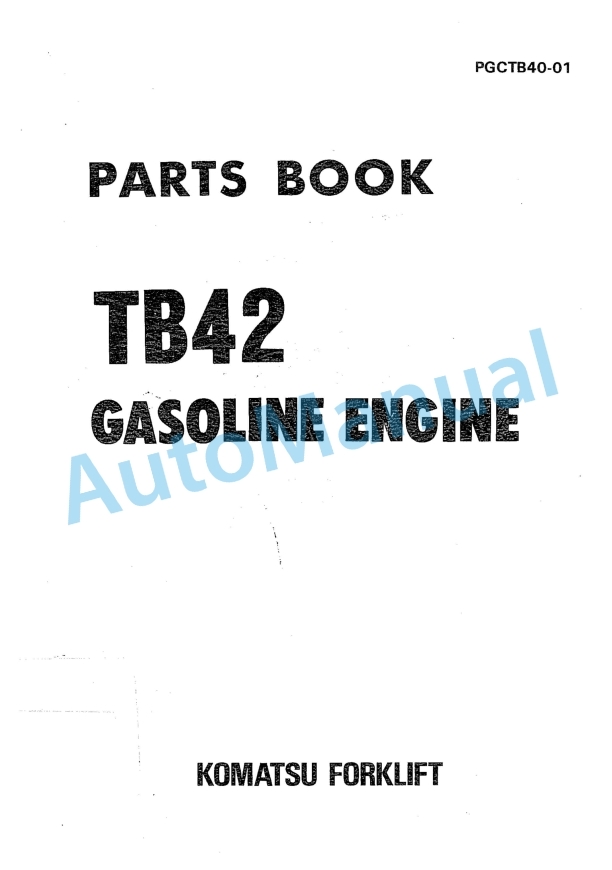 Komatsu TB42 Gasoline Engine Parts Manual PGCTB40-01 1 Komatsu TB42 Gasoline Engine Parts Manual PGCTB40-01