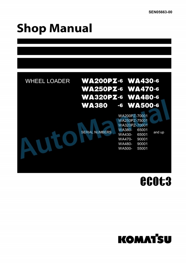 Komatsu WA200PZ-6, WA250PZ-6, WA320PZ-6, WA380-6, WA430-6, WA470-6, WA480-6, WA500-6 Wheel Loader Shop Manual SEN05663-00 1 Komatsu WA200PZ-6, WA250PZ-6, WA320PZ-6, WA380-6, WA430-6, WA470-6, WA480-6, WA500-6 Wheel Loader Shop Manual SEN05663-00