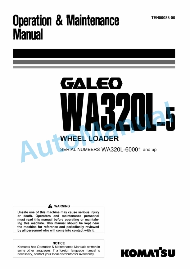 Komatsu WA320L-5 Galeo Wheel Loader Operation and Maintenance Manual TEN00088-00 1 Komatsu WA320L-5 Galeo Wheel Loader Operation and Maintenance Manual TEN00088-00