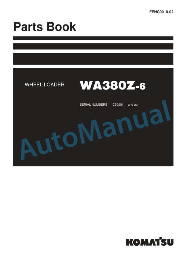 Komatsu WA380Z-6 Wheel Loader Parts Manual FENC0018-02 1 Komatsu WA380Z-6 Wheel Loader Parts Manual FENC0018-02