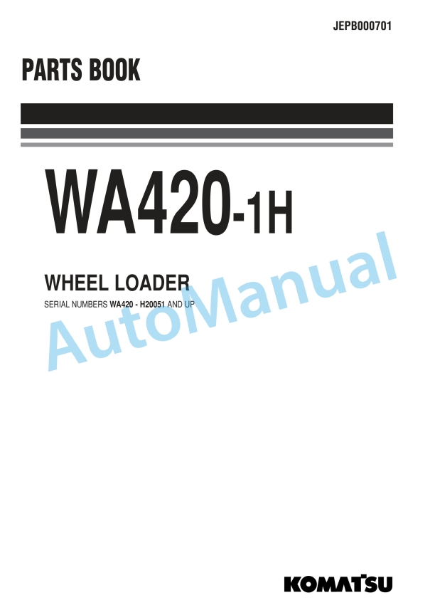 Komatsu WA420-1H Wheel Loader Parts Manual JEPB000701 1 Komatsu WA420-1H Wheel Loader Parts Manual JEPB000701