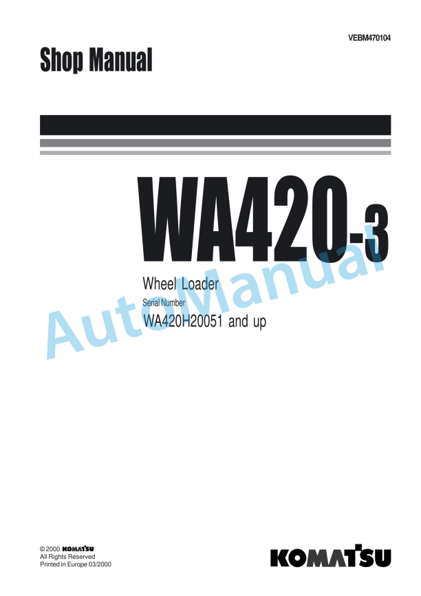 Komatsu WA420-3 Wheel Loader Shop Manual VEBM470104 1 Komatsu WA420-3 Wheel Loader Shop Manual VEBM470104